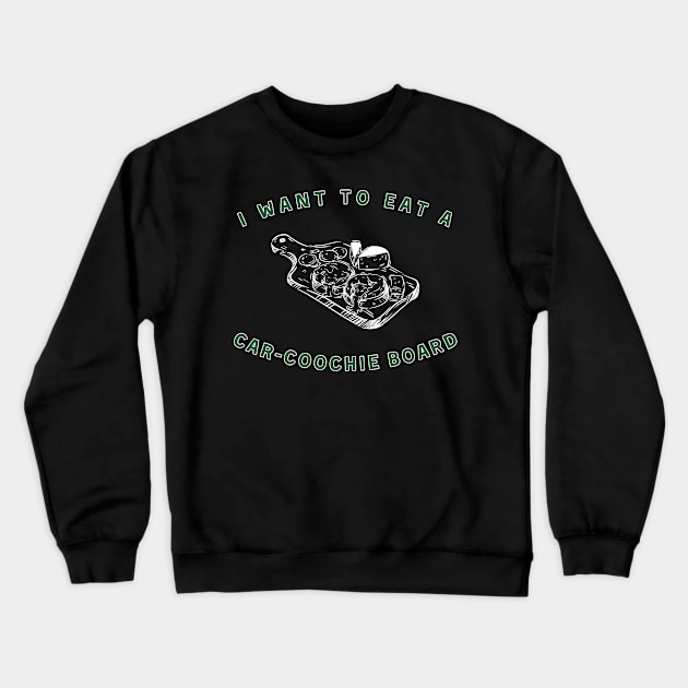 I want to eat a car-coochie board Charcuterie Joke NY Jets Tanzel Smart Crewneck Sweatshirt by Sleepless in NY